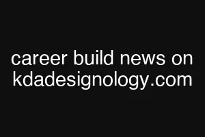 career build news on kdadesignology.com