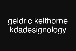 geldric kelthorne kdadesignology