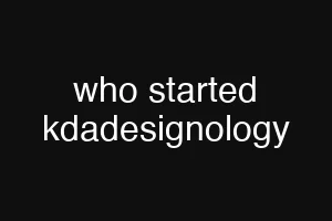 who started kdadesignology